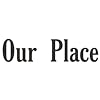 Our Place